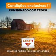 CRED + FINANCEIRA: CONDIÇÕES EXCLUSIVAS! CONSIGNADO COM TROCO